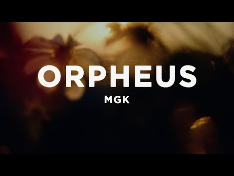 mgk - orpheus (Lyrics)