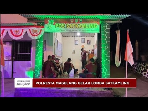 PRESISI UPDATE : POLRESTA MAGELANG GELAR LOMBA SATKAMLING 30/05/2024 18.00