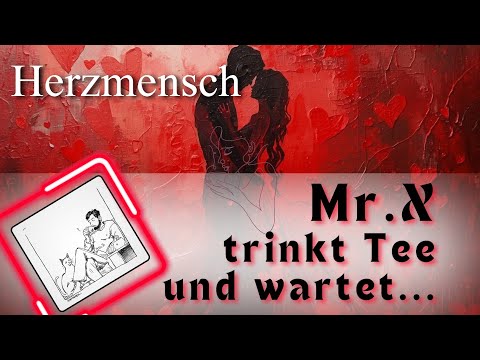 LIEBESORAKEL | Mr. X wartet still und trinkt Tee... 🍵 doch das Universum arbeitet bereits! ❤️