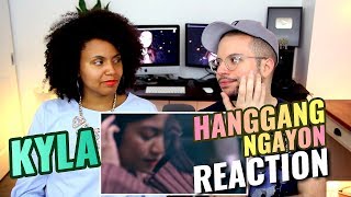 KYLA - Hanggang Ngayon | REACTION