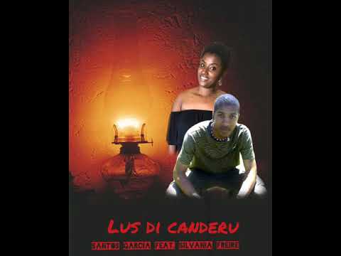 SANTOS GARCIA - LUS DI CANDERU - feat - SILVANIA FREIRE 2019