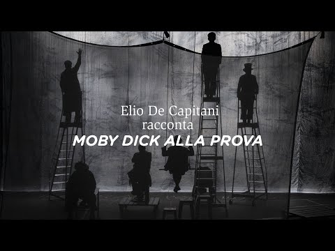 Elio De Capitani racconta "Moby Dick alla prova"