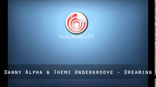 Danny Alpha & Themi Undergroove - Dreaming