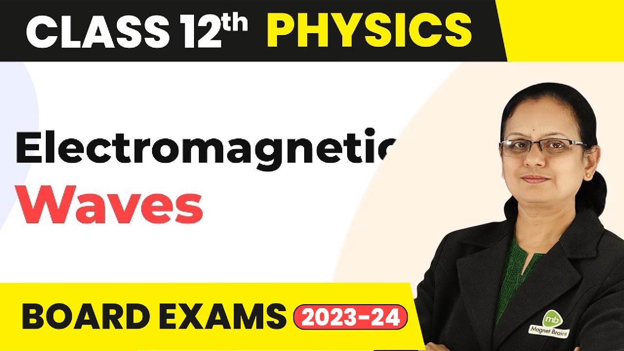Nature of Electromagnetic Waves - Electromagnetic Waves | Class 12 Physics 2022-23