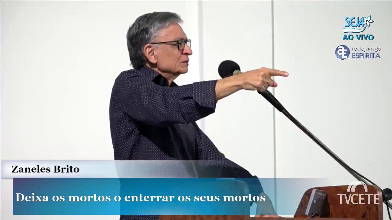 Palestra: Deixa os mortos o enterrar os seus mortos - Zanelles Brito