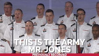 The U.S. Army Chorus sings Irving Berlin&#39;s &quot;This is the Army Mr. Jones&quot;