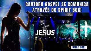 CANTORA GOSPEL SE COMUNICA ATRAVÉS DO SPIRIT BOX!