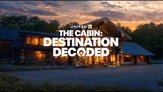 United — The Cabin: Destination Decoded | Trailer