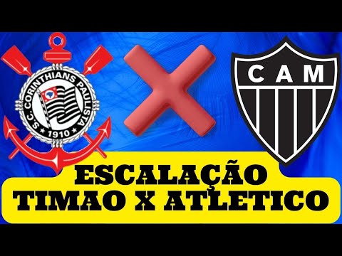 VEJA ESCALAO DO TIMAO CONTRA ATLETICO MINEIRO - NOVIDADES DO CORINTHIANS HOJE 2022