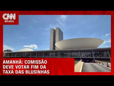 Comissão da MP das blusinhas prevê debater parecer na segunda-feira (31) | BOLETIM CNN