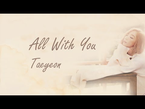 All With You - TAEYEON (태연) [HAN/ROM/ENG LYRICS]
