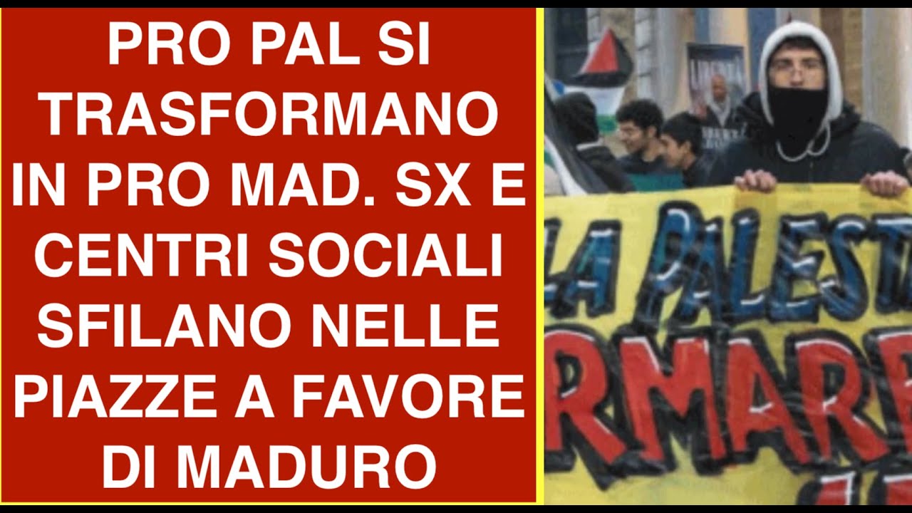 PRO PAL SI TRASFORMANO IN PRO MAD. SX E CENTRI SOCIALI SFILANO NELLE PIAZZE A FAVORE DI MADURO