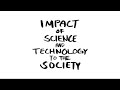 IMPACT OF SCIENCE AND TECHNOLOGY TO THE SOCIETY EDUCATION AND ECONOMY