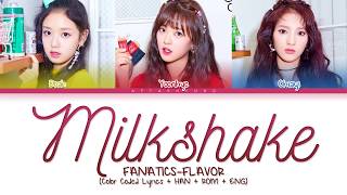 FANATICS-FLAVOR (파나틱스-플레이버) - Milkshake (Korean Ver.) (Color Coded Lyrics/Han/Rom/Eng)