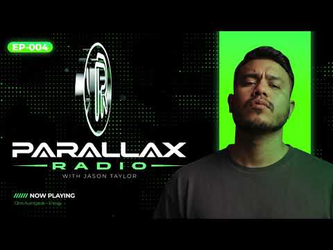 Parallax Radio by Jason Taylor- EP004