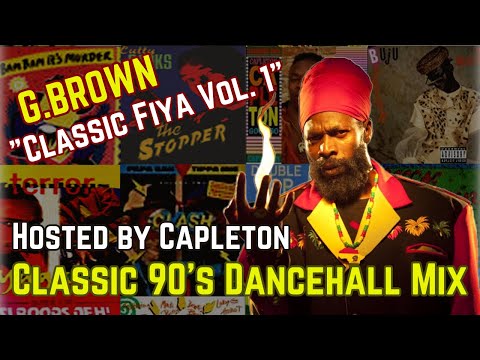 Old School 90's Ragga Dancehall Mix! G.Brown & Capleton - Classic Fiya Vol 1 - DJ Mixtape - 2002