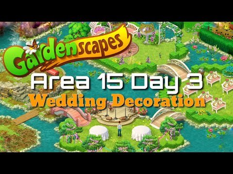 Area 15 Day 3 | Playrix Gardenscapes | Wedding Area Decoration