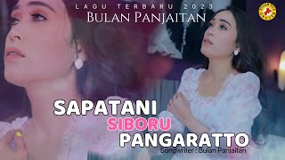 Download lagu Bulan Panjaitan SAPATANI SIBORU PANGARATTO, mp3 Download lagu Bulan Panjaitan SAPATANI SIBORU PANGARATTO, mp3