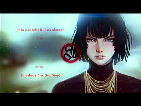 Jinco x Lucchii - Somebødy Else ft. Sara Skinner (No Drop)