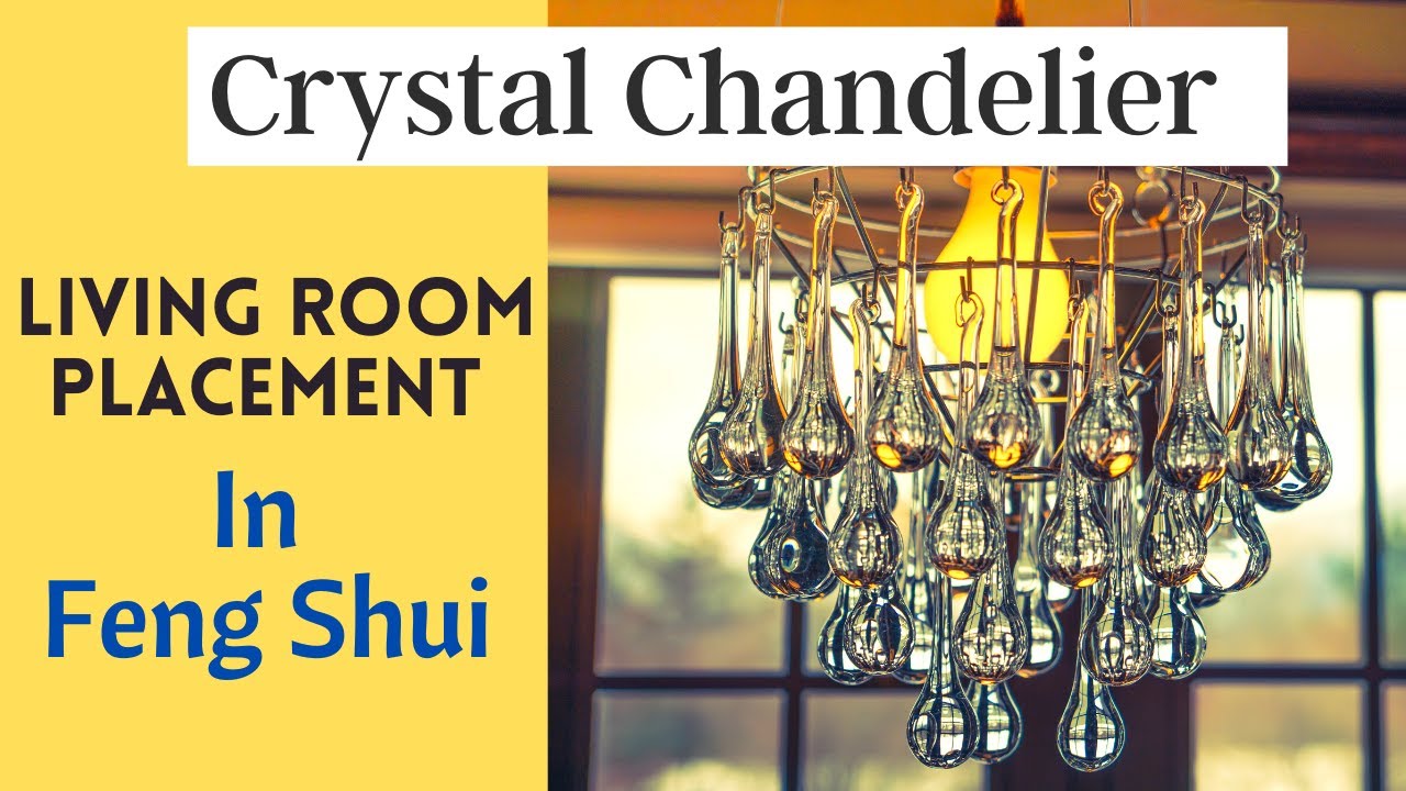 Watch video Crystal Chandelier For Living Room Placement Tips In Feng Shui | Feng Shui Lighting For Good Energy Now Crystal Chandelier For Living Room Placement Tips In Feng Shui | Feng Shui Lighting For Good Energy