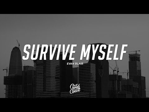 Evan Blair - Survive Myself (Lyrics)