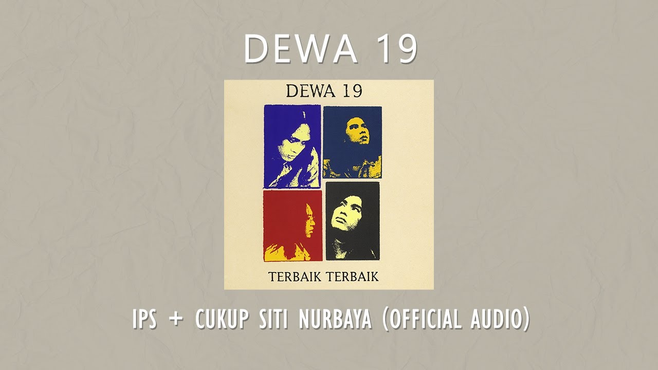 Dewa 19 - IPS + Cukup Siti Nurbaya
