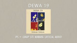 Dewa 19 - IPS + Cukup Siti Nurbaya  | Official Audio Video