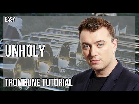How to play Unholy by Sam Smith ft Kim Petras on Trombone (Tutorial)