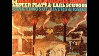 Lester Flatt & Earl Scruggs [1967] - Hear The Whistles Blow/Sing Songs Of Rivers And Rails