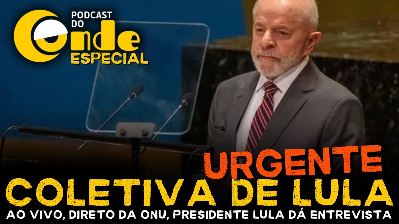 URGENTE! Coletiva de Lula na ONU AO VIVO | Podcast do Conde Especial