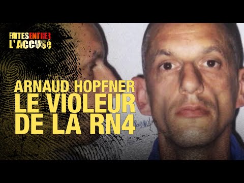 Faites Entrer l'Accusé : Arnaud Hopfner, le v*oleur de la RN4