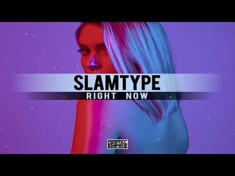 Slamtype - Right Now (Original Mix)
