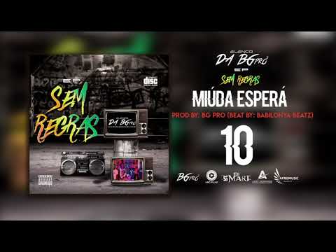 10 MiÚDa EsPerÁ -  Elenco da Bg Pro (AUDIO OFICIAL) EP "SEM REGRAS" | Beat: Babilonya Beatz