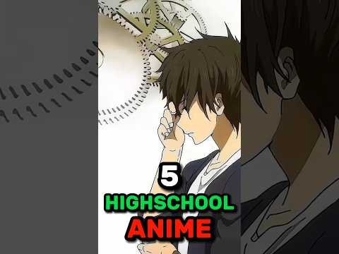 5 Highschool Anime