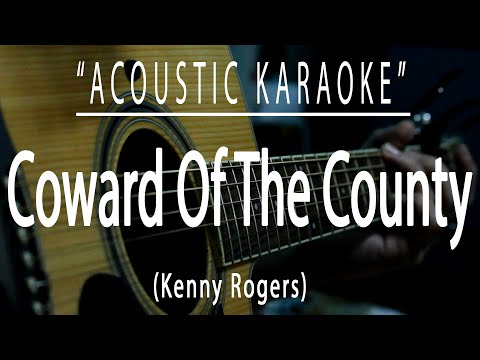 Coward of the county - Kenny Rogers (Acoustic karaoke)
