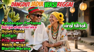 Download lagu Dangdu Jadul Versi Reggae Top Hits Viral tiktok | Pandangan Pertama-Sorga atau Neraka-Gulali Dunia mp3