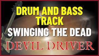 DevilDriver - Swinging the dead (DRUM AND BASS TRACK)