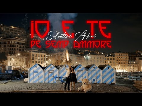 SALVATORE ADANI IO E TE PE SEMP AMMORE