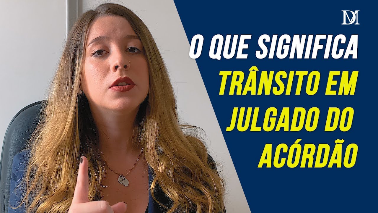 O Que É Transito Em Julgado Do Acórdão | Duarte Moral Advogados