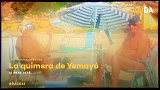 La quimera de Yemayá | Irene Sesé | Trailer | D'A 2022