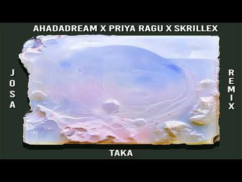 Ahadadream X Priya Ragu X Skrillex - TAKA (Josa Remix) (Baile Funk Remix)