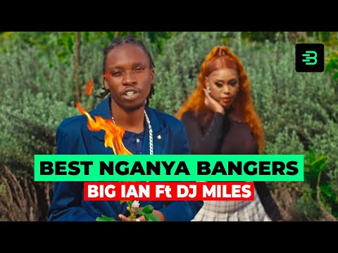 BEST NGANYA BANGERS 2025 FT ARBANTONE & DANCEHALL, BONGO  BY  BIG IAN FT DJ MILES