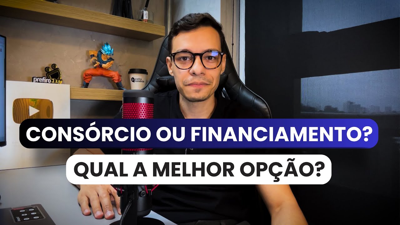 CONSÓRCIO OU FINANCIAMENTO? | QUAL A MELHOR OPÇÃO? (PRÓS E CONTRAS)