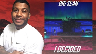 Big Sean - I Decided (Reaction/Review) #Meamda