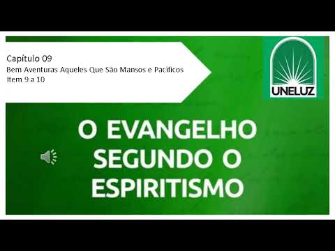 O Evangelho Segundo o Espiritismo Cap 09 Bem Aventuras Aqueles Que São Mansos e Pacificos Item 9 a10