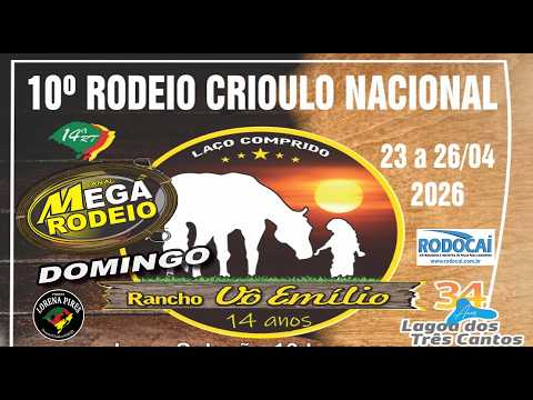 DOMINGO/MANHÃ - 10º RODEIO CRIOULO NACIONAL - 23 A 26/ABRIL 2026 - LAGOA DOS TRÊS CANTOS-RS
