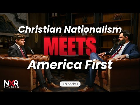 Christian Nationalism Meets America First (w/Nick Fuentes)