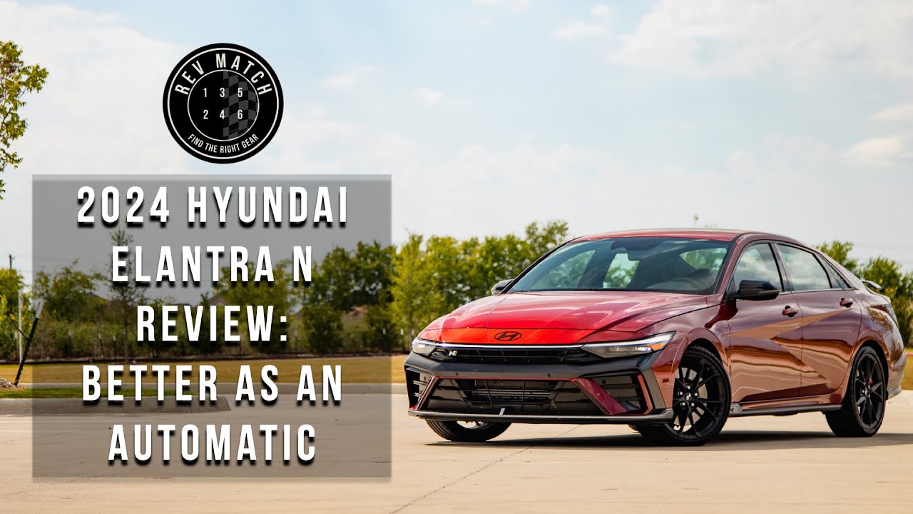 2024 Hyundai Elantra N Review: Better as an Automatic