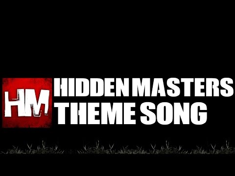 Hidden Masters Theme Song