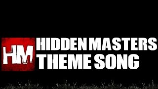 Hidden Masters Theme Song
